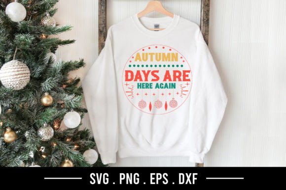 Autumn Days Are Here Again: Graphics & T-Shirt Designs