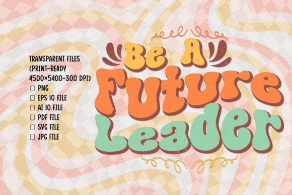Be a Future Leader Positivity SVG: A Designer's Review