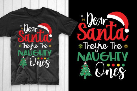 Dear Santa They're the Naughty Ones: Graphics & T-Shirt Review