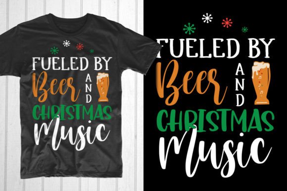 Fueled by Beer and Christmas Music Graphics for T-Shirt Designs