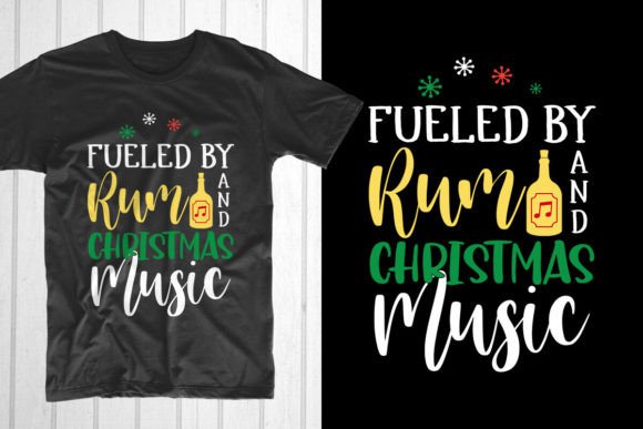 Fueled by Rum and Christmas Music Graphics for T-Shirt Designs