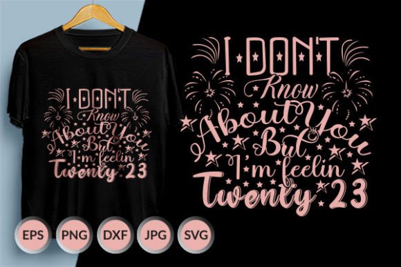 I Don't Know About You SVG Design: Graphics & T-Shirt Designs