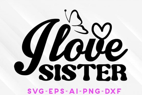 I Love Sister Valentine SVG T-shirt: A Designer's Review