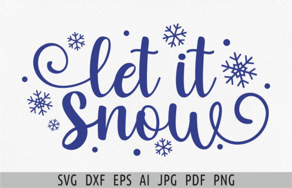 Let It Snow SVG Graphics for T-Shirt Designs