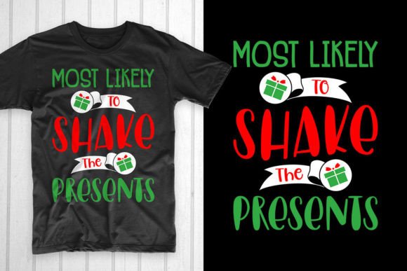 Most Likely to Shake the Presents: Graphics & T-Shirt Designs