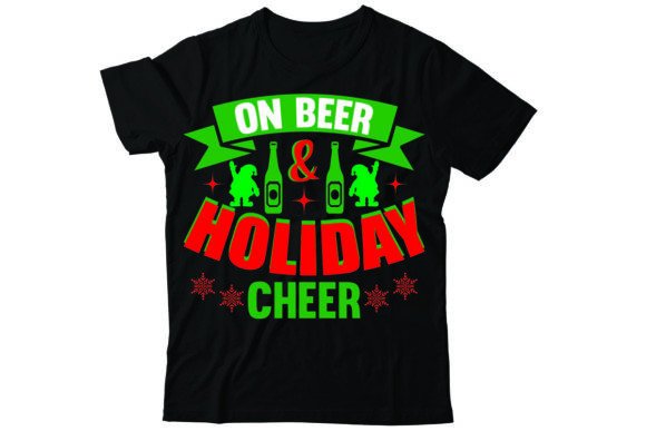 On Beer Holiday Cheer Graphics for T-Shirt Designs