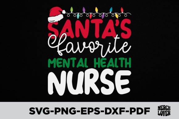 Santa's Favorite Mental Health Nurse SVG Graphics & T-Shirt Designs