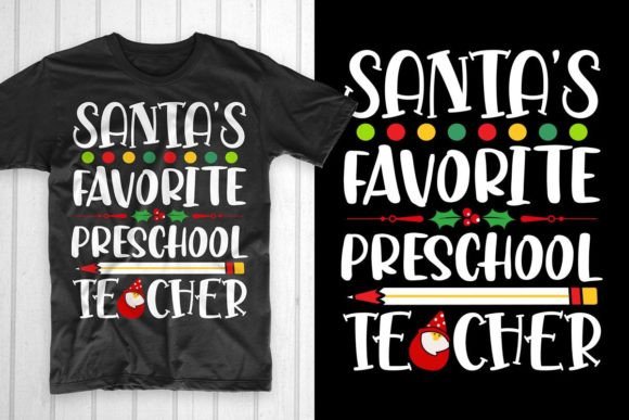 Santa's Favorite Preschool Teacher Graphics & T-Shirt Designs
