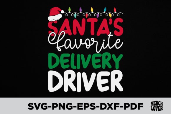 Santas Favorite Delivery Driver T-Shirt Graphics & Designs