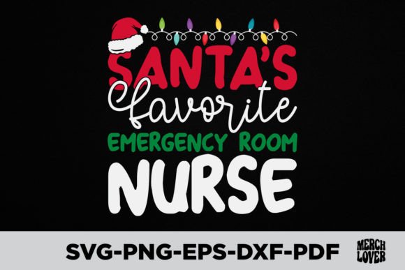 Santas Favorite Emergency Room Nurse SVG: Graphics & T-Shirt Designs