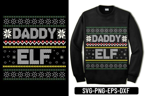 Ugly Sweater - Daddy Elf: Graphics for T-Shirt Designs